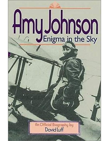 Amy Johnson: Enigma in the Sky