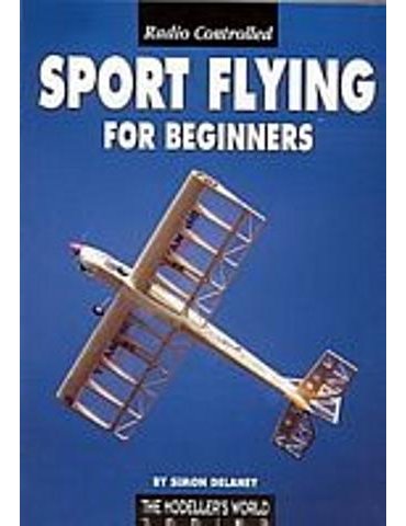 Radio Controlled Sport Flying For Beginners