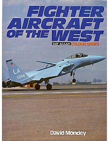 Fighter Aircraft of the West   (D.Mondey)