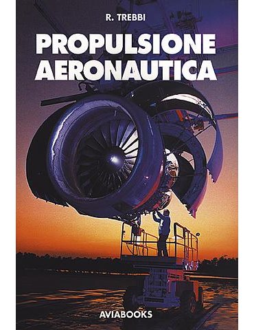 Propulsione Aeronautica (R. Trebbi).