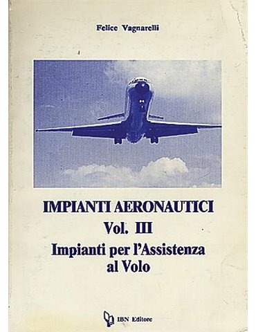 Impianti Aeronautici - Vol. III. Impianti per l'Assistenza al V