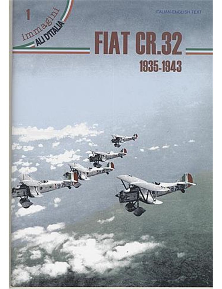 Ali e Immagini - Vol. 01 - FIAT CR.32 1935-1943
