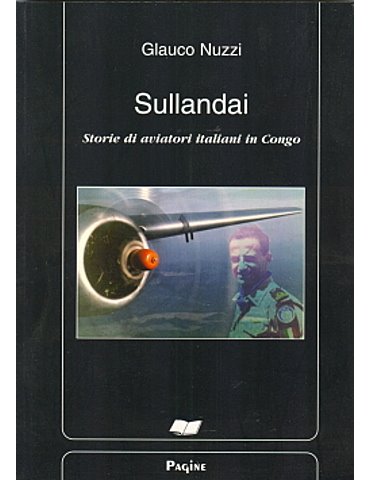 Sullandai. Storie di aviatori italiani in Congo