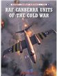105. RAF Canberra Units of the Cold War  (A. Brookes)