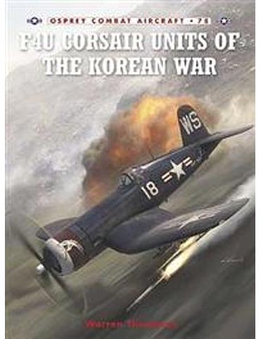 078. F4U Corsair Units of the Korean War  (W. Thompson)