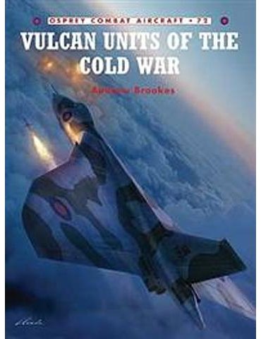 072. Vulcan Units of the Cold War  (A. Brookes)