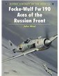 006. Focke-Wulf Fw 190 Aces of the Russian Front  (J. Weal)