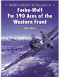 009. Focke-Wulf Fw 190 Aces of the Western Front  (J. Weal)