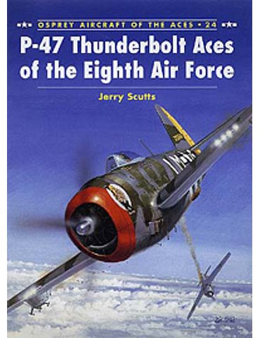 024. P-47 Thunderbolt Aces of the Eighth Air Force  (J. Scutts)