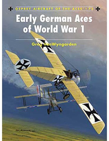 073. Early German Aces of World War 1 (G. VanWyngarden)