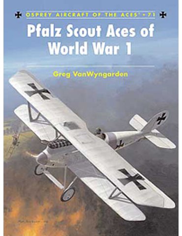 071. Pfalz Scout Aces of World War 1  (G. VanWyngarden)