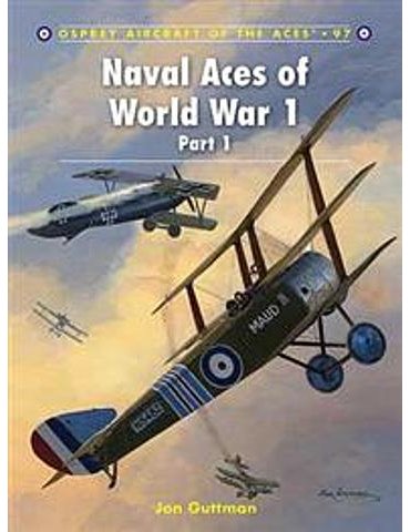 097. Naval Aces of World War 1 – Part 1  (J. Guttman)