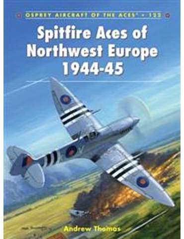 122. Spitfire Aces of Northwest Europe 1944-45