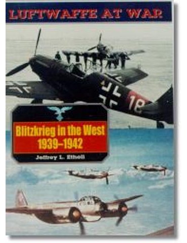 Luftwaffe At War - Vol. 03 - Blitzkrieg in the West (L. Ethell)