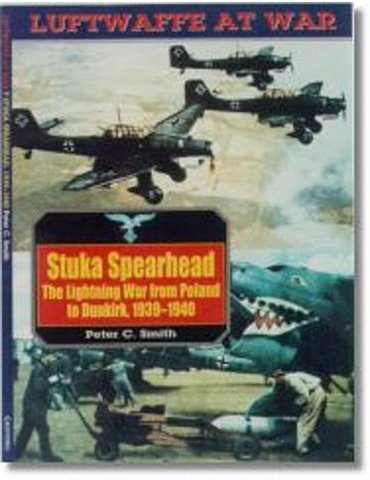 Luftwaffe At War - Vol. 07 - Stuka Spearhead (P. Smith)