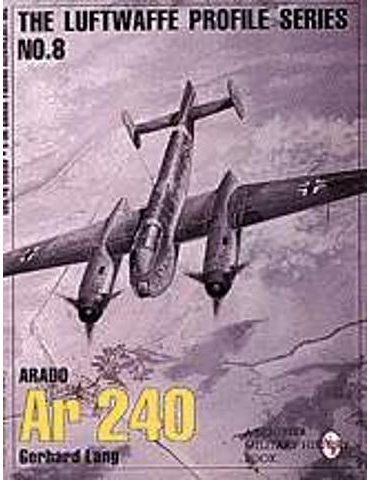 Luftwaffe Profile - Vol. 08 - Arado Ar 240 (G. Lang)