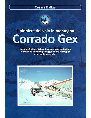Corrado Gex, il pioniere del volo in montagna