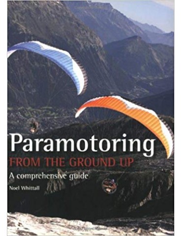 Paramotoring From The Ground Up: A...