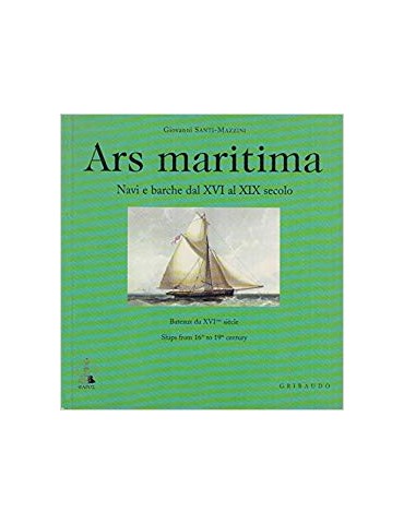 Ars maritima. Navi e barche dal XVI al XIX secolo
