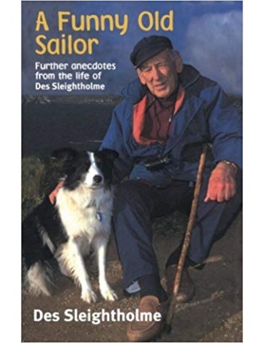 A Funny Old Sailor: Further Anecdotes from the...