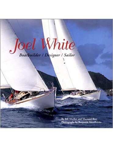 Joel White: Boatbuilder/Designer/Sailor