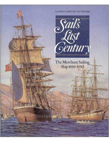 Sail's Last Century: The Merchant Sailing Ship,...