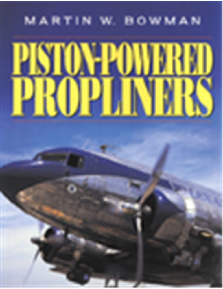 Piston-Powered Propliners (M. Bowman)