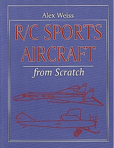R/c Sports Aircraft From Scratch (A. Weiss)