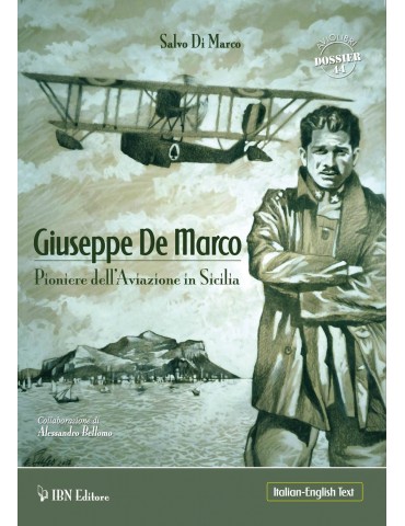 Giuseppe De Marco. Pioniere dell'aviazione in...