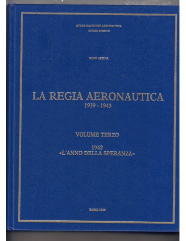 LA REGIA AERONAUTICA 1939-1943. VOL. 3