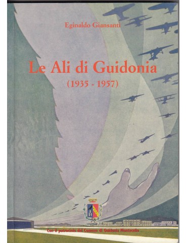 LE ALI DI GUIDONIA (1935-1957)