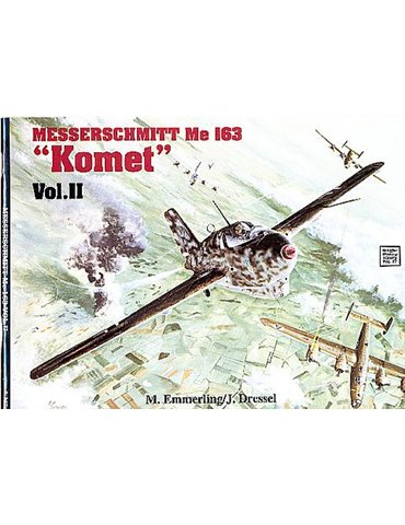 Messerschmitt Me 163 Komet Vol. II (M. Ziegler)