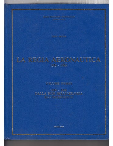 LA REGIA AERONAUTICA 1939-1943. VOL. 1