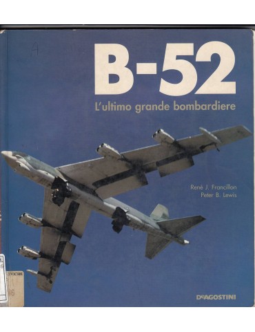 B-52. L'ULTIMO GRANDE BOMBARDIERE
