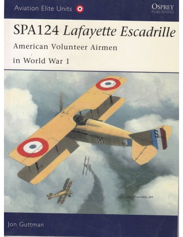Vol. 17 - SPA124 Lafayette Escadrille (J. Guttman)