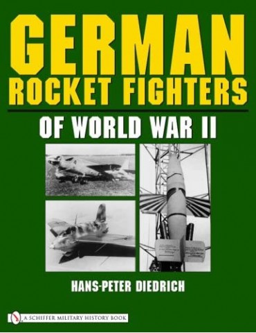 German Rocket Fighters of World War II