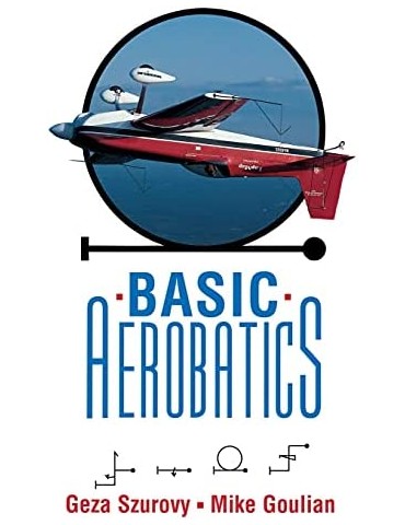 Basic Aerobatics (Szurovy-Goulian).