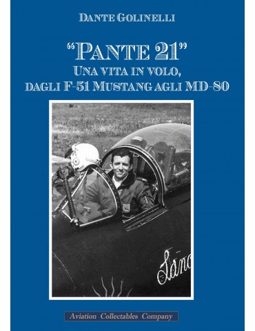 PANTE 21. UNA VITA IN VOLO, DAGLI F-51 MUSTANG...