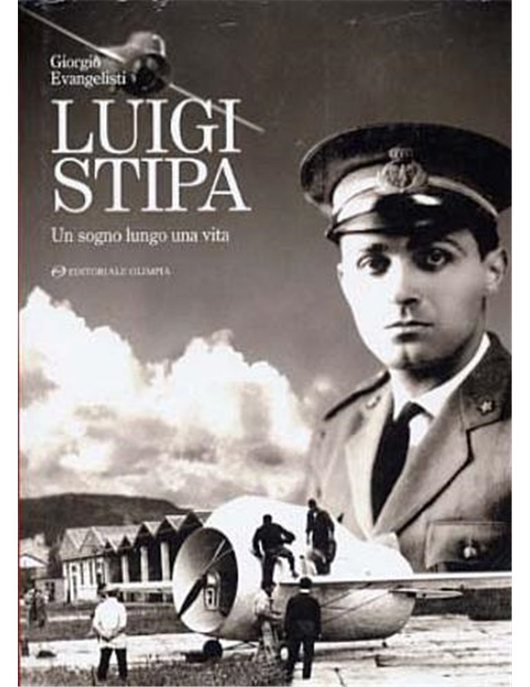 Luigi Stipa, un sogno lungo una vita - Editoriale Olimpia - 32,00 €